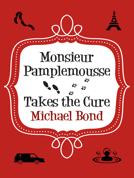 Title details for Monsieur Pamplemousse Takes the Cure by Michael Bond - Available